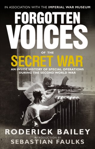 Forgotten Voices of the Secret War: An Inside History of Special Operations in the Second World War von Ebury Press